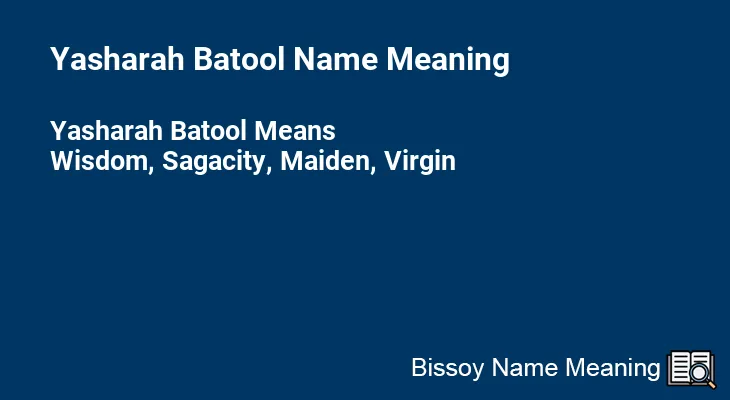 Yasharah Batool Name Meaning